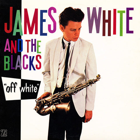 James White & The Blacks - Off White LP