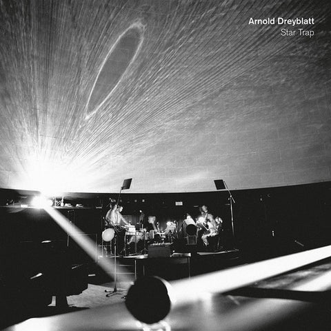 Arnold Dreyblatt - Star Trap LP