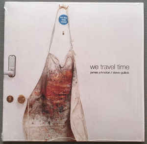 James Johnston / Steve Gullick - We Travel Time LP