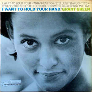 Grant Green - I Want To Hold Your Hand LP