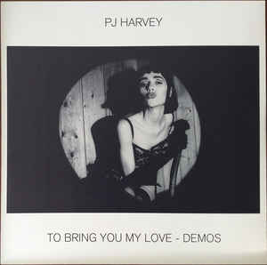 PJ Harvey - To Bring You My Love Demos LP