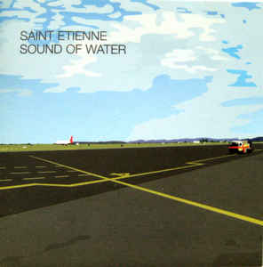 Saint Etienne - Sound Of Water LP