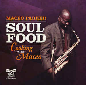 Maceo Parker - Soul Food: Cooking With Maceo LP