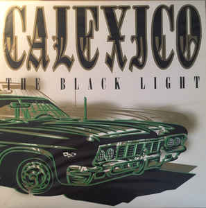 Calexico - The Black Light LP