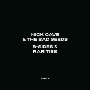 Nick Cave & The Bad Seeds - B-Sides & Rarities Part II 2LP