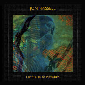 Jon Hassell - Listening To Pictures LP