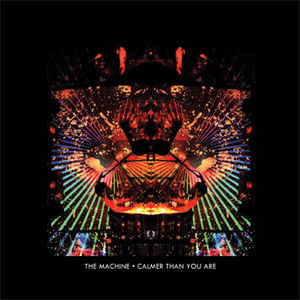 The Machine - Calmer Than You Are LP
