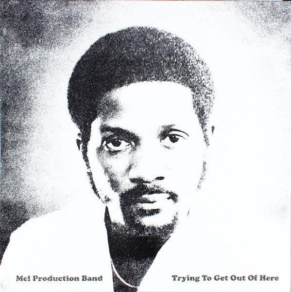 Mel Production Band - Trying To Get Out Of Here LP