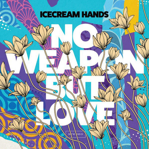Icecream Hands - No Weapon But Love LP
