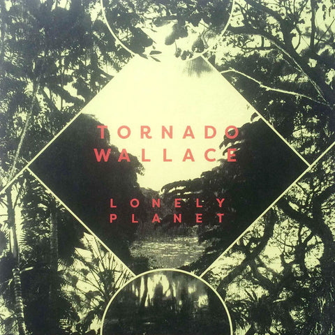 Tornado Wallace - Lonely Planet LP