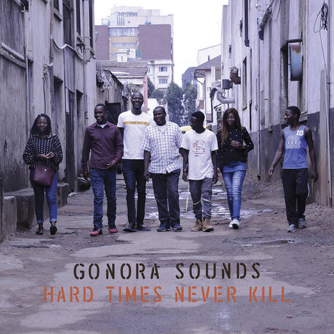 Gonora Sounds - Hard Times never Kill LP