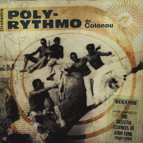 Orchestre Poly-Rythmo de Cotonou - Vol 3: The Skeletal Essences of Afro Funk 2LP
