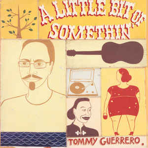 Tommy Guerrero - A Little Bit Of Somethin' 2LP