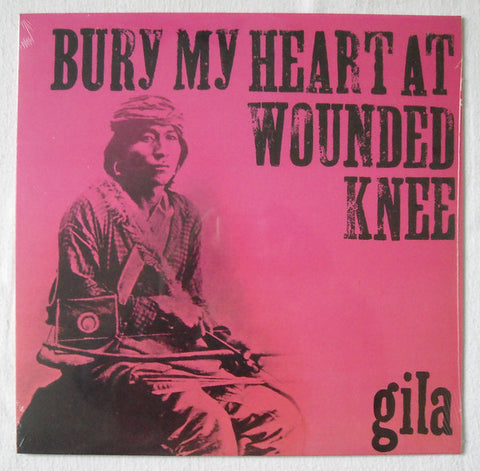 Gila - Bury My Heart at Wounded Knee LP