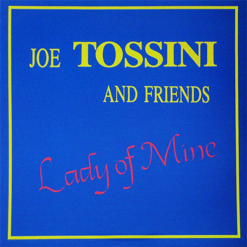 Joe Tossini and Friends - Lady Of Mine LP
