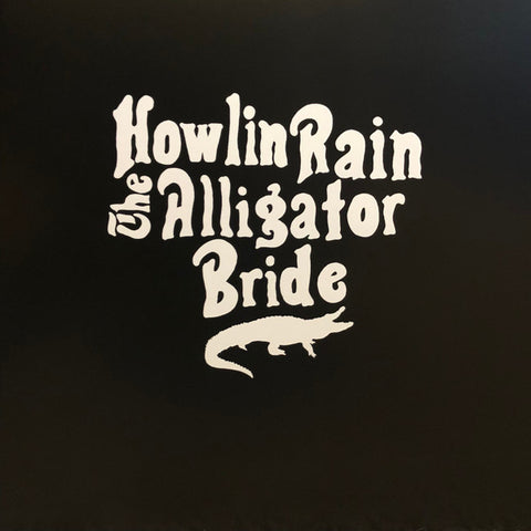 Howlin Rain - The Alligator Bride LP