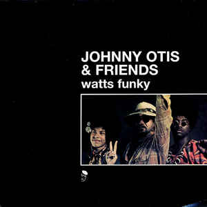 Johnny Otis & Friends - Watts Funky LP