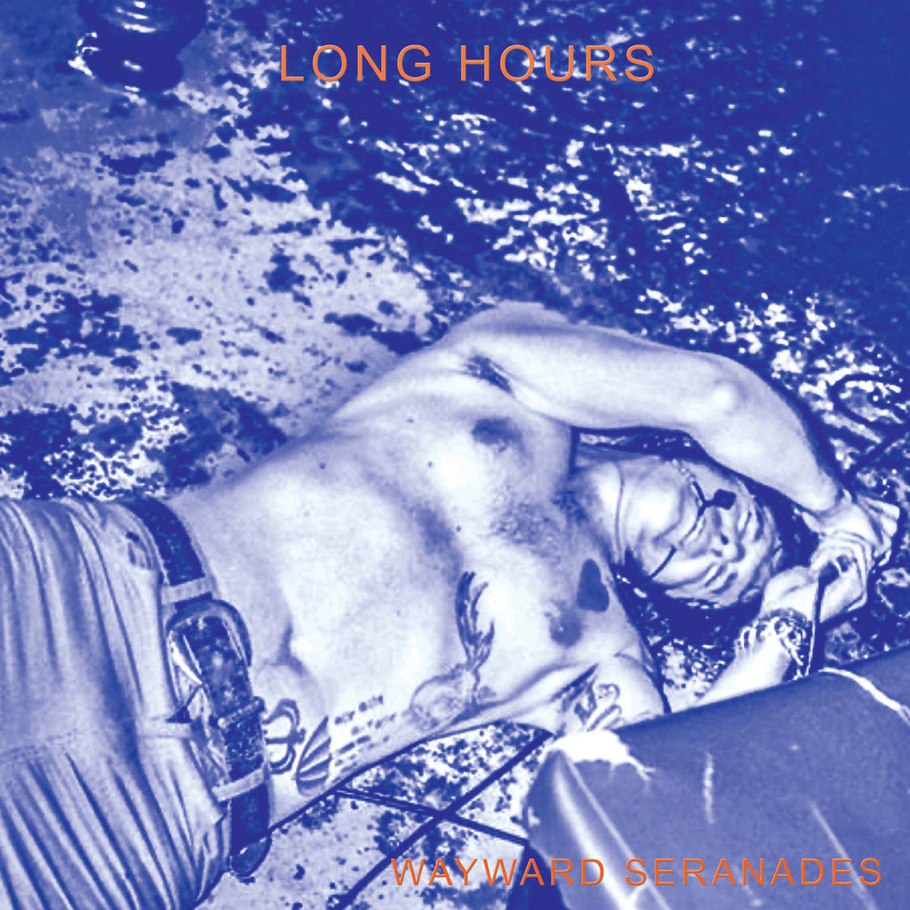 Long Hours - Wayward Serenades LP