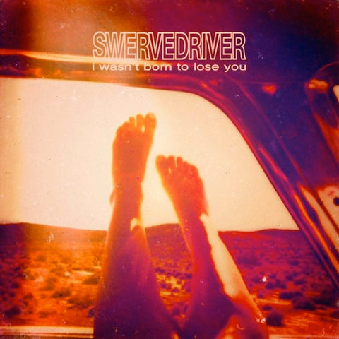 Swervedriver - I Wasn't Born To Lose You LP