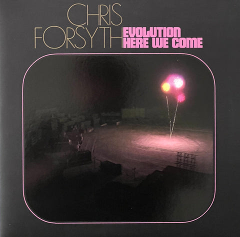 Chris Forsyth - Evolution Here We Come 2LP