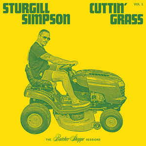 Sturgill Simpson - Cuttin' Grass Vol 1, the Butcher Shoppe Sessions 2LP