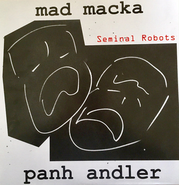Mad Macka & Pan Handler - Seminal Robots LP