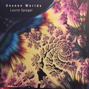 Laurie Spiegel - Unseen Worlds 2LP