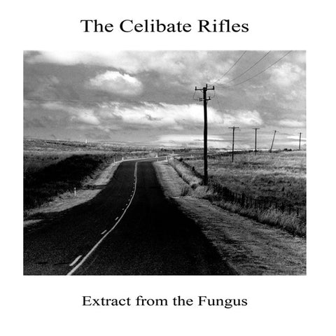 Celibate Rifles - Extract From The Fungus LP