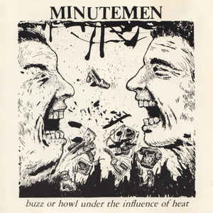 Minutemen - Buzz or Howl Under the Influence of Heat EP