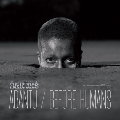 BLK JKS - Abantu/Before Humans LP