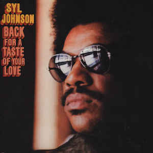 Syl Johnson - Back For a Taste of Your Love LP