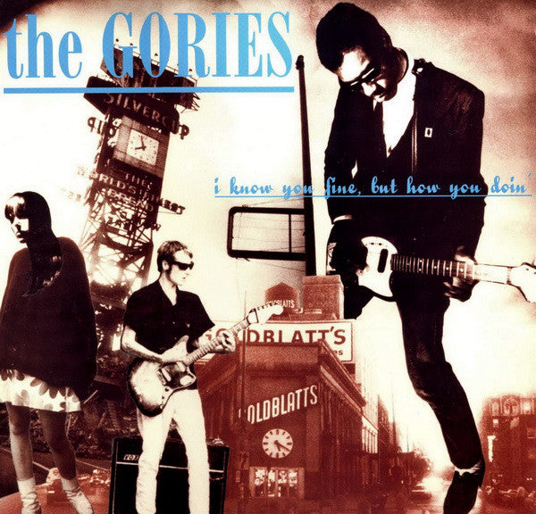 The Gories - I Know You Fine, But How You Doin' LP