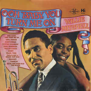 Willie Mitchell - Ooh Baby, You Turn Me On LP