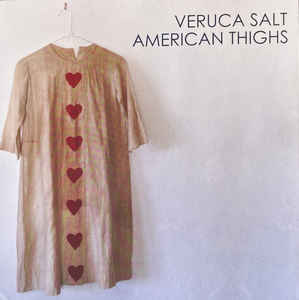 Veruca Salt - American Thighs LP