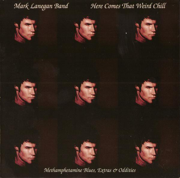Mark Lanegan - Here Comes That Weird Chill: Methamphetamine Blues, Extras & Oddities EP