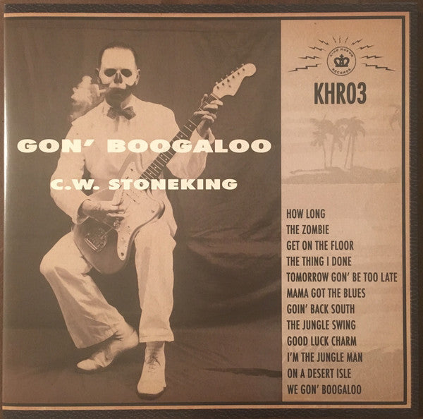 C.W. Stoneking - Gon' Boogaloo LP