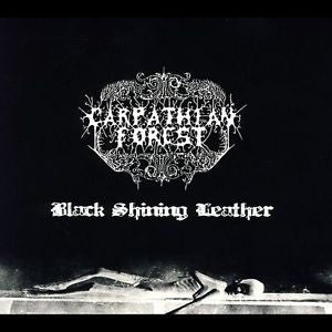 Carpathian Forest - Black Shining Leather LP