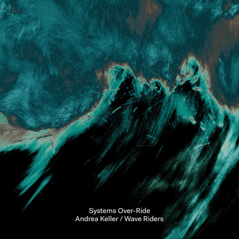 Andrea Keller/Wave Riders - Systems Over-Ride 2LP