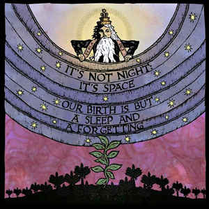 It's Not Night: It's Space - Our Birth is But a Sleep and a Forgetting LP