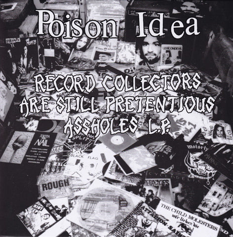 Poison Idea - Records Collectors Are Still Pretentious Assholes LP