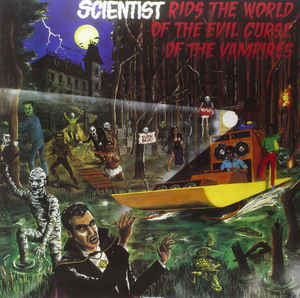 Scientist - Rids the World of the Evil Curse of the Vampires LP