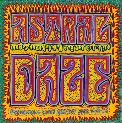 Various - Astral Daze:  Psychedelic South African Rock 1968-72 LP