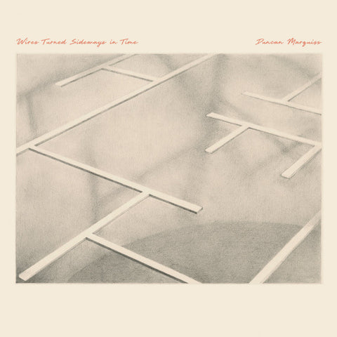Duncan Marquiss - Wires Turned Sideways In Time LP