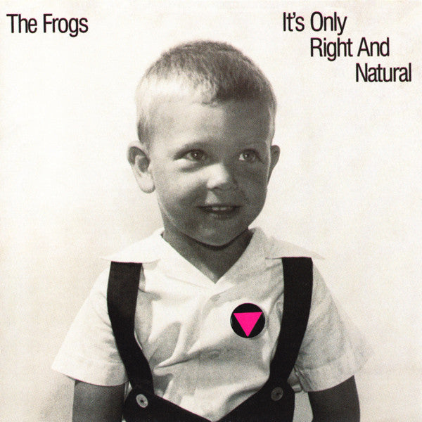 The Frogs - It's Only Right And Natural LP