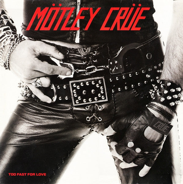 Motley Crue - Too Fast For Love LP