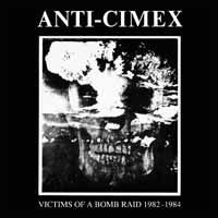Anti Cimex - Victims Of A Bomb Raid 1982 - 1984 LP