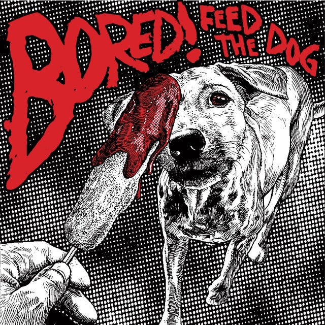 Bored! - Feed The Dog LP Limited edition on BLACK vinyl