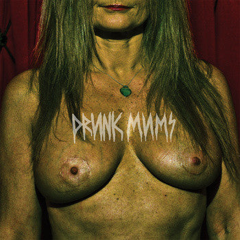 Drunk Mums - S/T LP