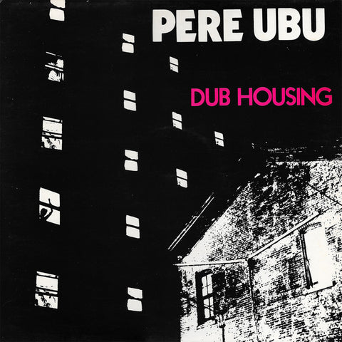 Pere Ubu - Dub Housing LP