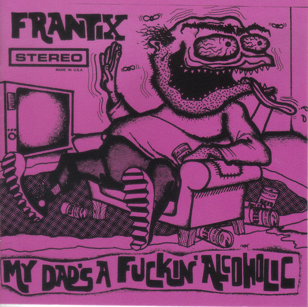 Frantix - My Dad's A Fuckin' Alcoholic LP
